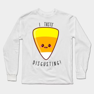 I Taste Disgusting candy corn Long Sleeve T-Shirt